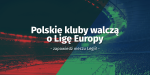 Foto: Polskie kluby walczą o Ligę Europy – zapowiedź ...